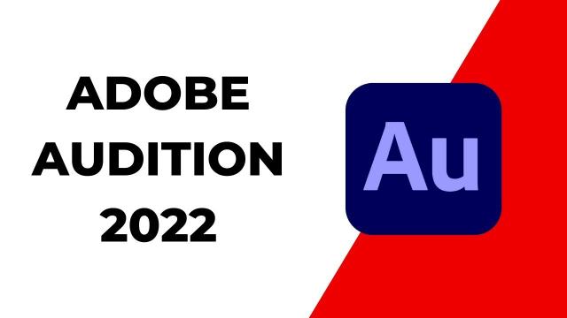 Tải Adobe Audition 2022 Full Bản Mới + Hướng dẫn chi tiết